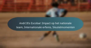 Andrés Escobar: Impact op het nationale team, Internationale erfenis, Sleutelmomenten