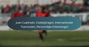 Juan Cuadrado: Clubbijdragen, Internationale Toernooien, Persoonlijke Erkenningen
