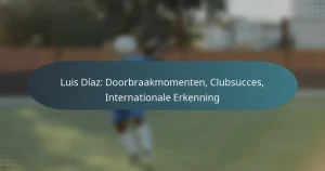 Luis Díaz: Doorbraakmomenten, Clubsucces, Internationale Erkenning
