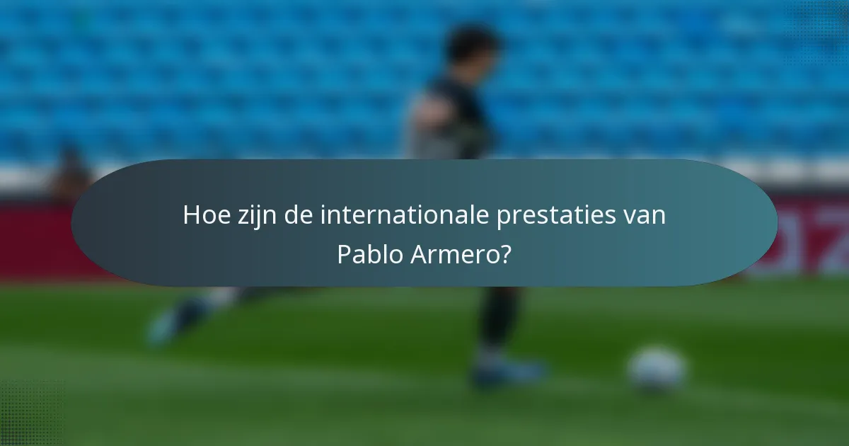 Hoe zijn de internationale prestaties van Pablo Armero?