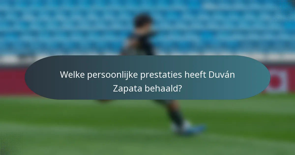 Welke persoonlijke prestaties heeft Duván Zapata behaald?